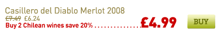 Casillero del Diablo Merlot 2008, was £7.49 now £6.24 or buy 2 Chilean wines save 20% = £4.99