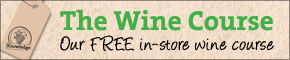THE WINE COURSE - Our free in-store wine course