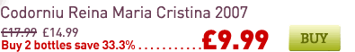 Codorniu Reina Maria Cristina 2007, was £17.99, now £14.99 or buy 2 bottles save 33.3% = £9.99