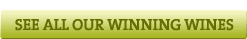 SEE ALL OUR WINNING WINES